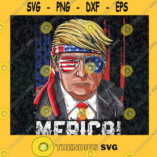 Trump Merica Digital Png and Svg File T shirt Sublimation Design DOWNLOAD NOW SVG PNG EPS DXF Silhouette Cut Files For Cricut Instant Download Vector Download Print File