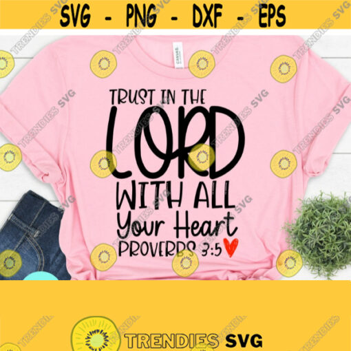 Trust In The Lord With All Your Heart SVG Proverbs Svg Christian SVG Files For Cricut Scripture Svg Religion Svg Bible Journaling Design 618