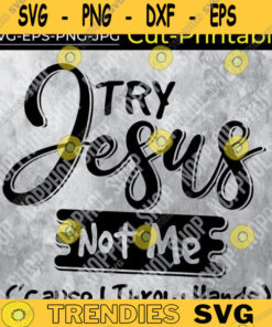 Try Jesus Not Me svgJesus svgGod is Dope Design 394