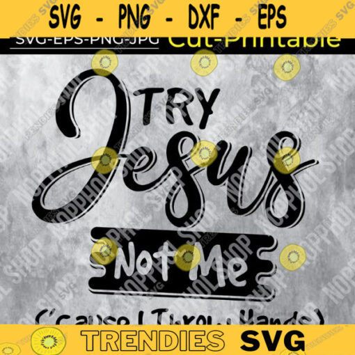 Try Jesus Not Me svgJesus svgGod is Dope Design 394