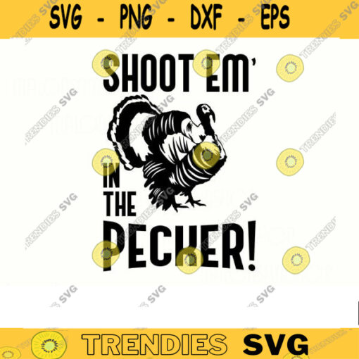 Turkey Hunting SVG Shoot em in the Pecker Turkey Hunting SVG hunting svg Turkey svg dxf png Design 290 copy
