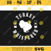 Turkey Hunting SVG Turkey Whisperer Turkey Clipart Turkey Hunter Svg hunting svg deer hunting svg Design 478 copy