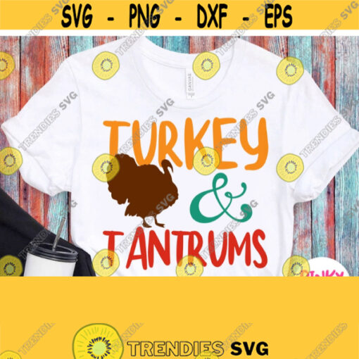 Turkey Tantrums Svg Thanksgiving Day Toddler Shirt Svg Baby Kid Child Infant Design Cricut File Silhouette Downloads Dxf Png Jpg Design 204
