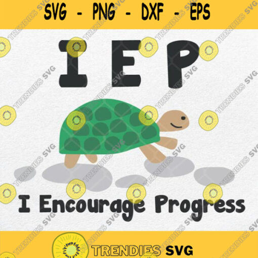Turtle Iep I Encourage Progress Svg Iep Turtle Svg