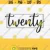 Twenty Svg 20th Birthday Svg 20 Svg 20th Svg Birthday Shirt Svg Milestone Birthday Svg Files For Cricut Silhouette Png Download Design 275