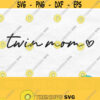 Twin Mom Svg Mom Of Twins Svg Mama Svg Twin Mom Life Svg Twin Mom Shirt Svg Twin Mom Tumbler Svg Mothers Day Svg Design Twin Mom Png Design 363