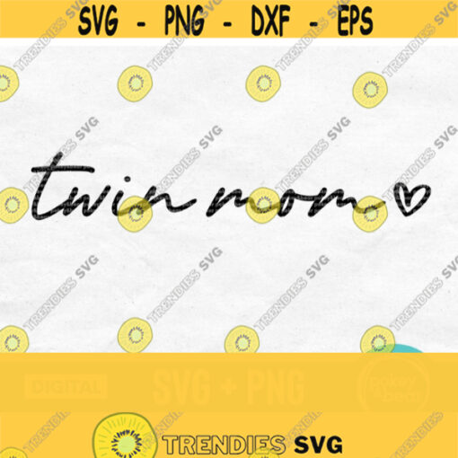 Twin Mom Svg Mom Of Twins Svg Mama Svg Twin Mom Life Svg Twin Mom Shirt Svg Twin Mom Tumbler Svg Mothers Day Svg Design Twin Mom Png Design 363
