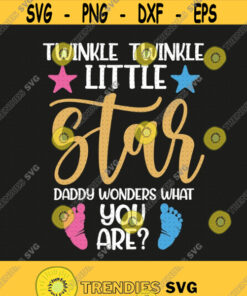 Twinkle Twinkle Little Star Daddy Wonders What You Are Svg Png Eps Pdf Files Twinkle Twinkle Svg Daddy Loves You Pink Or Blue Svg Design 417 Svg Cut Files