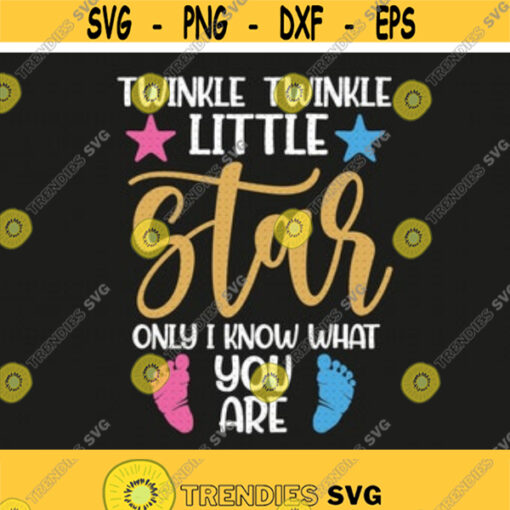 Twinkle Twinkle Little Star Only I Know What You Are Svg Png Eps Pdf Files Twinkle Twinkle Svg Boy Or Girl Svg Pink Or Blue Svg Design 66