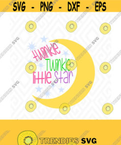 Twinkle Twinkle Little Star SVG DXF AI. Eps Png Jpeg and Pdf Cutting Files for Electronic Cutting Machines