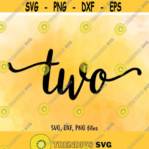 Two SVG Two DXF Two Cut File Two clip art Two PNG Two birthday 2 age 2 Cutting Number design Instant download Handwritten two Design 509