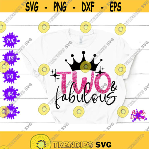 Two fabulous svg 2nd birthday svg Second birthday shirt birthday baby girl party Birthday boy party two years old quote toddler princess Design 280