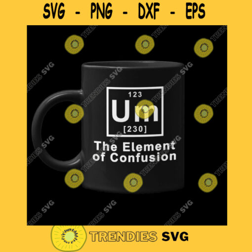 UM ELEMENT of CONFUSION Um Periodic Table Design Um Primary Elements of Humor Table Png Svg Eps Dxf Pdf