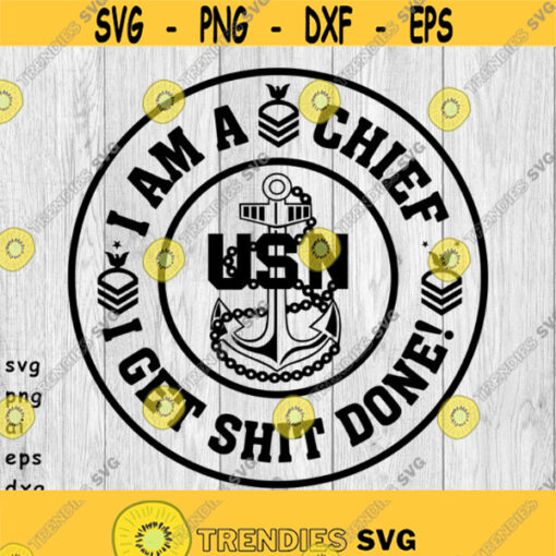 US Navy I am a Chief svg png ai eps dxf DIGITAL Files for Cricut CNC and other cut or print projects Design 101
