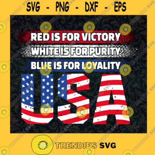 USA Quotes Svg Red Is For Victory Svg White Is For Purity Svg Blue Is For Loyality Svg
