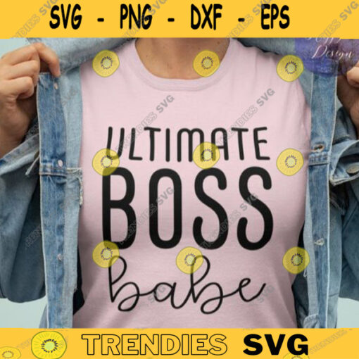 Ultimate Boss Babe SVG Funny Boss Svg Funny Svg Cut Files Sassy Business Mom Svg Motivational SVG Cricut svg Instant Download Png 751 copy