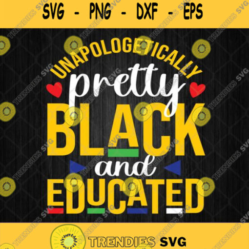 Unapologetically Pretty Black And Educated Svg Clipart Svgbundles