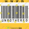 Unbothered Svg File Barcode Svg Unbothered Shirt Mood 24 7 Quote Totally Design Saying Vector Clipart Instant Download Easy to Use Design 347