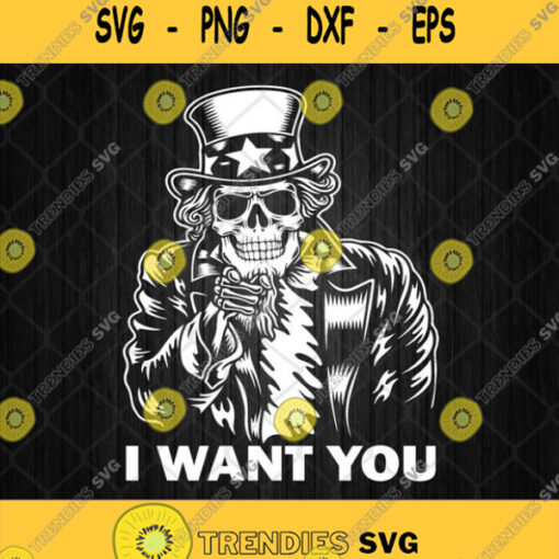 Uncle Sam I Want You Svg Skull I Want You Svg Png Dxf Eps