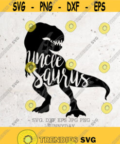 Uncle Saurus Svg File DXF Silhouette Print Vinyl Cricut Cutting SVG T shirt Design dinosaur svgRexSaurus family Saurusdinopng jpg svg Design 157
