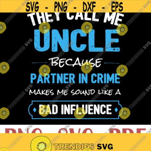 Uncle svg They Call Me Uncle Because Partner In Crime Vintage Uncle Dowload File svg png Design 309