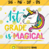 Unicorn 1St Grade Is Magical Svg Png