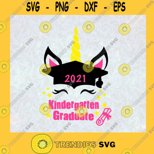 Unicorn 2021 Graduate Girls Kindergarten Graduation 2021 Graduate Grad Gift Graduation Cap SVG Digital Files Cut Files For Cricut Instant Download Vector Download Print Files