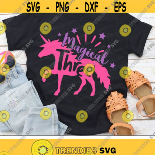 Unicorn Birthday Girl Svg Magical Three Svg 3rd Birthday Svg Dxf Eps Png Third Birthday Cut File Unicorn Shirt Design Silhouette Cricut Design 985 .jpg