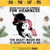 Unicorn Never Mistake My Kindness For Weakness The Beast Inside Me Is Sleeping Not Dead Svg Unicorn Two Part Svg Baby Unicorn Svg Evil Unicorn Svg
