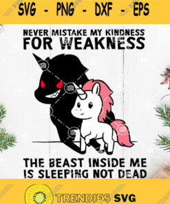 Unicorn Never Mistake My Kindness For Weakness The Beast Inside Me Is Sleeping Not Dead Svg Unicorn Two Part Svg Baby Unicorn Svg Evil Unicorn Svg