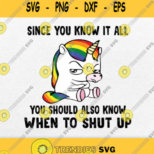Unicorn Since You Know It All You Should Also Know Svg Png