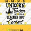 Unicorn Teacher Like A Regular Teacher But Cooler School Svg Teacher Svg Unicorn Quote Svg Unicorn Head Svg Unicorn Face Svg Cricut Svg Design 470