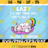 Unicorns Lazy Is A Very Strong Word I Like To Call It Selective Participation Svg Design 242