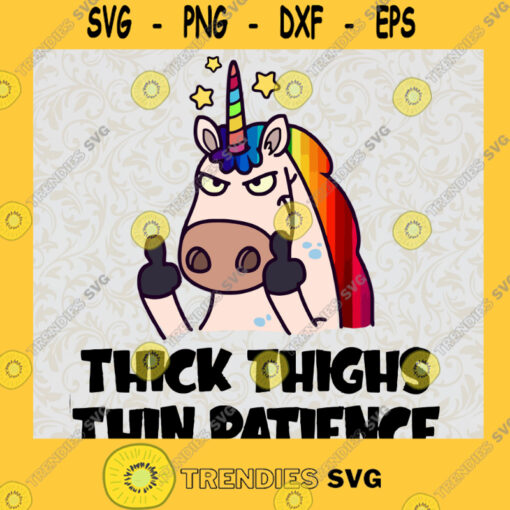 Unicorns Thick Thighs Thin Patience SVG Unicorns SVG Fuck Unicorns SVG Unicorns Cricut SVG