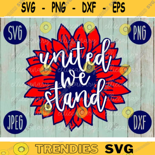 United We Stand SVG svg png jpeg dxf Commercial Use Vinyl Cut File Independence Day July 4th Gift Patriotic Sunflower 2282