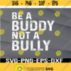 Unity Day Be a Buddy not a Bully Anti Bullying Svg png eps dxf digital Design 388