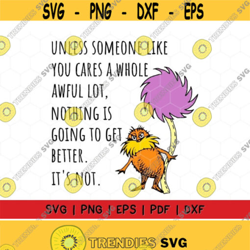 Unless someone like you care a whole awful lot nothing is going to get better its not svg png dxf eps Instant Dowload Design 152