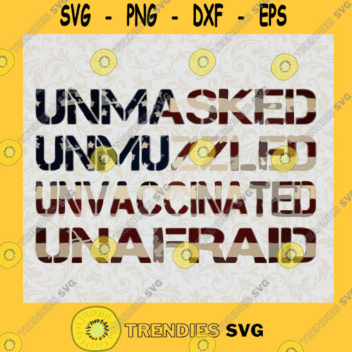 Unmasked Unmuzzled Unvaccinated Unafraid PNG Anti Mask SVG Freedom svg Unmask america Digital SVG Cut File For Cricut file svg Silhouette
