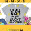 Up All Night to Get Lucky Black Friday SVG Funny Svg Shopping Svg Files for Cricut Silhouette Design 686