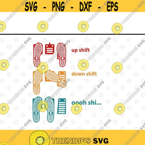 Up Shift Down Shift Oh Shit svg files for cricutDesign 155 .jpg