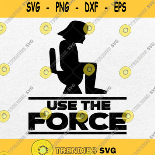 Use The Force Svg Use The Force Star War Svg Png Dxf Eps