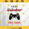 V is for Video Games SVG Anti Valentines SVG Cutting files for Cricut Silhouette dxf eps png jpeg.jpg