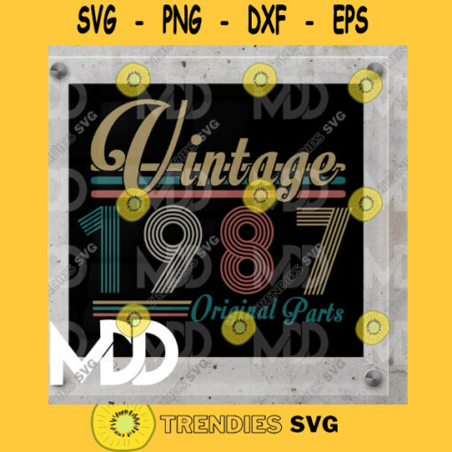 VINTAGE 1987 BIRTHDAY DESIGN Vintage Original Parts Birthday Design Birthday Svg Png Svg Eps Dxf Pdf