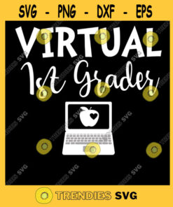 VIRTUAL FIRST GRADER Virtual First Grader Svg Virtual Education Svg Virtual School Png Dxf Eps Svg Pdf