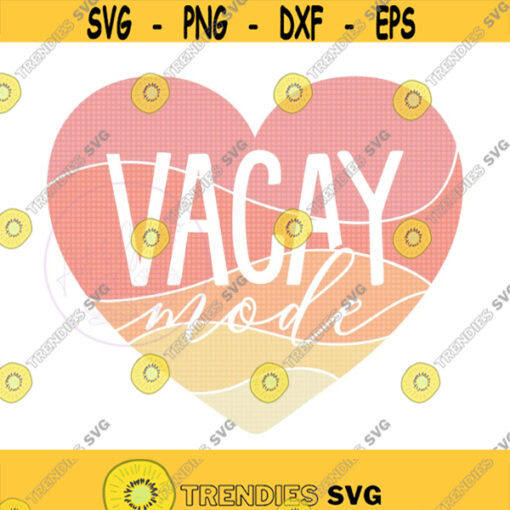 Vacay Mode Heart SVG Vacation Mode Svg Vacation Svg Vacation Love Svg Summer Svg Summer Mode Svg Beach Life Svg Vacation Vibes Svg Design 174