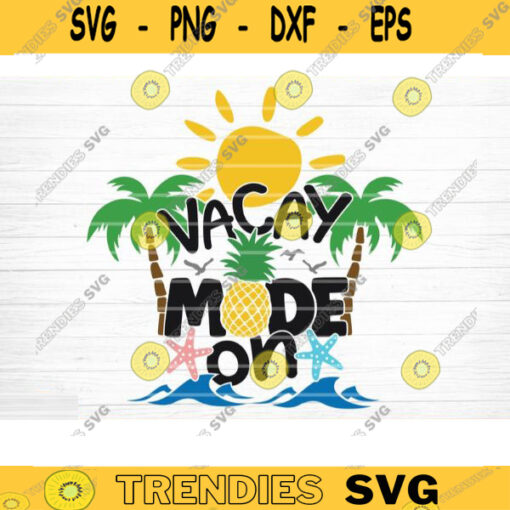 Vacay Mode On SVG File Beach Summer Bundle SVG Beach Summer Quote Svg Hello Sweet Summer Svg Beach Life Svg Silhouette Cricut Design 1320 copy