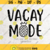 Vacay Mode SVG File DXF Silhouette Print Vinyl Cricut Cutting SVG T shirt Design Handlettered svg Vacation Summer Design 348