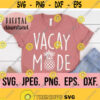 Vacay Mode SVG Pineapple SVG Digital Download Cricut Cut File Summer svg Beach Life Clipart Vacation Shirt png Camping clipart Design 54