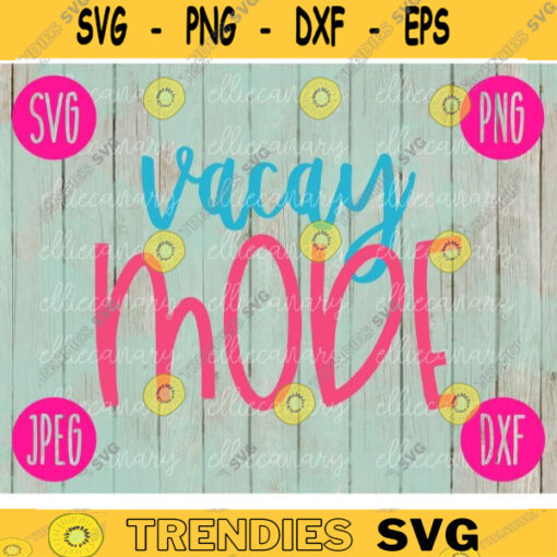 Vacay Mode SVG Summer Cruise Vacation Beach Ocean svg png jpeg dxf CommercialUse Vinyl Cut File Anchor Family Friends Funny 2517