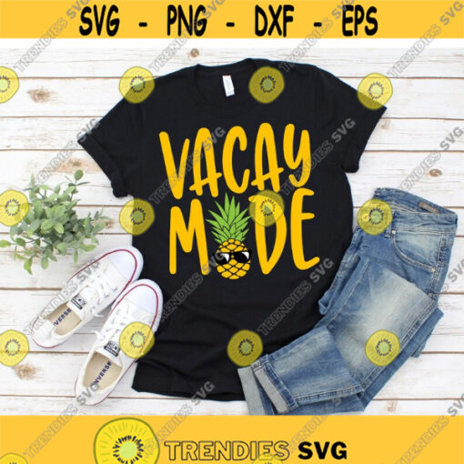 Vacay Mode svg Summer Break svg Summer svg Pineapple svg dxf eps png Vector Clipart Print Cut File Cricut Silhouette Download Design 1113.jpg